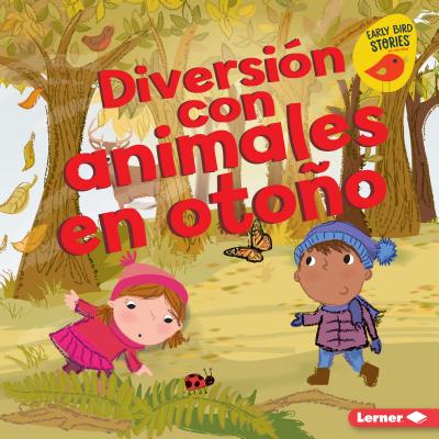 Diversi?n Con Animales En Otoo (Fall Animal Fun) - Rustad, Martha E H, and Enright, Amanda (Illustrator)