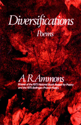 Diversifications: Poems - Ammons, A R