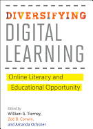 Diversifying Digital Learning: Online Literacy and Educational Opportunity
