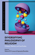 Diversifying Philosophy of Religion: Critiques, Methods and Case Studies