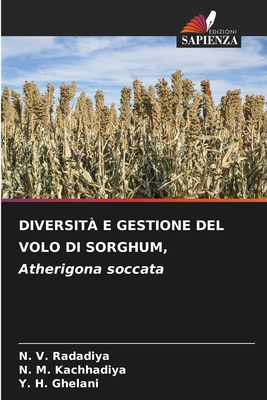 DIVERSIT E GESTIONE DEL VOLO DI SORGHUM, Atherigona soccata - Radadiya, N V, and Kachhadiya, N M, and Ghelani, Y H