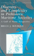Diversity and Complexity in Prehistoric Maritime Societies: A Gulf of Maine Perspective