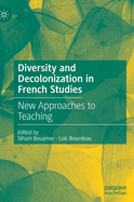 Diversity and Decolonization in French Studies: New Approaches to Teaching