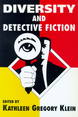 Diversity and Detective Fiction - Klein, Kathleen Gregory (Editor)