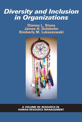Diversity and Inclusion in Organizations - Stone, Dianna L (Editor), and Dulebohn, James H (Editor), and Lukaszewski, Kimberly M (Editor)