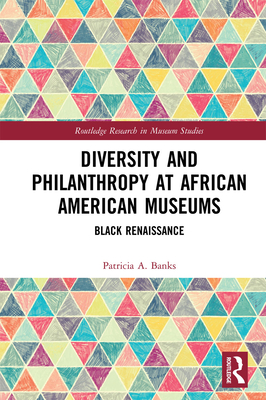 Diversity and Philanthropy at African American Museums: Black Renaissance - Banks, Patricia A.