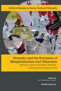 Diversity and the Processes of Marginalisation and Otherness: Giving Voice to Hidden Themes. A European Perspective