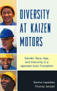 Diversity at Kaizen Motors: Gender, Race, Age, and Insecurity in a Japanese Auto Transplant