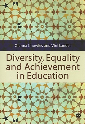 Diversity, Equality and Achievement in Education - Knowles, Gianna, and Lander, Vini