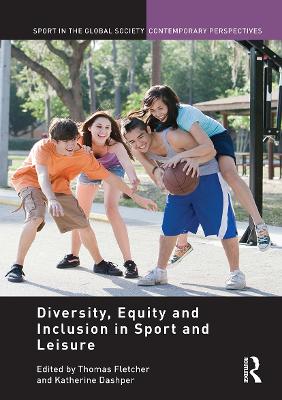 Diversity, Equity and Inclusion in Sport and Leisure - Fletcher, Thomas (Editor), and Dashper, Katherine (Editor)