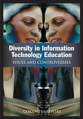 Diversity in Information Technology Education: Issues and Controversies - Trajkovski, Goran (Editor)