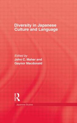 Diversity in Japanese Culture and Language - Maher, John C. (Editor), and Macdonald, Gaynor (Editor)