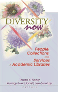 Diversity Now: People, Collections, and Services in Academic Libraries