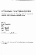 Diversity of creativity in Nigeria : a critical selection from the proceedings of the 1st International Conference on the Diversity of Creativity in Nigeria