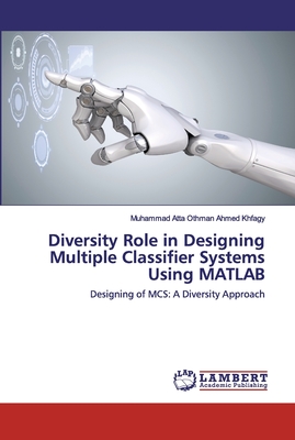 Diversity Role in Designing Multiple Classifier Systems Using MATLAB - Ahmed Khfagy, Muhammad Atta Othman