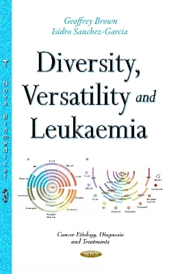 Diversity, Versatility & Leukaemia - Brown, Geoffrey, and Sanchez-Garcia, Isidro