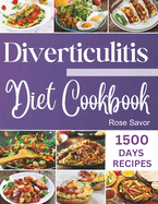 Diverticulitis Diet Cookbook: Tasty & Delicious Healing Recipes with Exhaustive Days Nutrition Guide for Digestive System Health and Soothe Inflammation Without Sacrificing Taste.