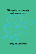 Divertissements; Poemes En Vers