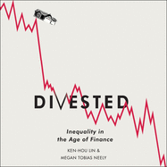 Divested: Inequality in the Age of Finance