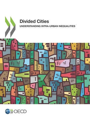 Divided Cities: Understanding Intra-urban Inequalities - Oecd