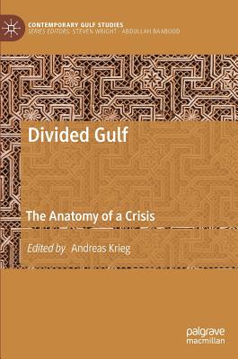 Divided Gulf: The Anatomy of a Crisis - Krieg, Andreas (Editor)