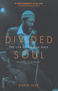 Divided Soul: The Life of Marvin Gaye