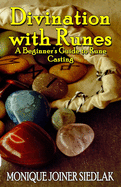 Divination with Runes: A Beginner's Guide to Rune Casting