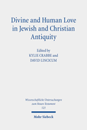 Divine and Human Love in Jewish and Christian Antiquity