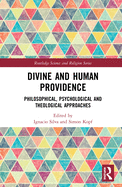 Divine and Human Providence: Philosophical, Psychological and Theological Approaches