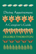 Divine Appointment: A Caregiver's Guide