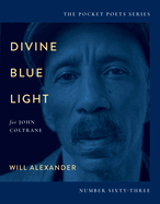 Divine Blue Light (for John Coltrane): Pocket Poets Series No. 63