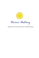 Divine Destiny: Prophecies and Teachings of the Ascended Masters