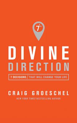 Divine Direction: 7 Decisions That Will Change Your Life - Groeschel, Craig, and Tracy, Van (Read by)