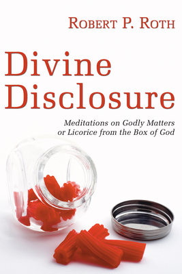 Divine Disclosure - Roth, Robert Paul