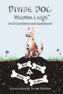 Divine Dog Wisdom Cards: A 62 Card Deck and Guidebook
