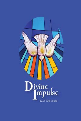 Divine Impulse - Burke, M Glynn, Dr.