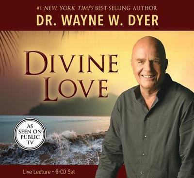 Divine Love - Dyer, Wayne W, Dr.