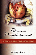Divine Nourishment: A Woman's Sacred Journey with Food