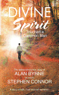 Divine Spirit: Touched a Common Man