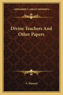 Divine Teachers And Other Papers