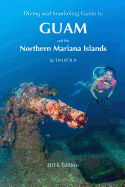 Diving & Snorkeling Guide to Guam and the Northern Mariana Islands 2016