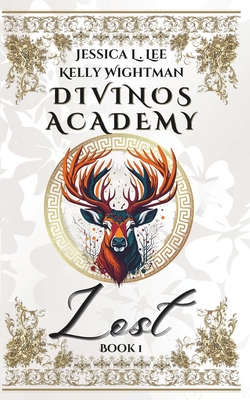 Divinos Academy: Lost: Book 1 - Lee, Jessica L, and Wightman, Kelly