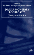 Divisia Monetary Aggregates: Theory and Practice