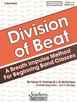 Division of Beat (D.O.B.), Book 1a: Tuba/Bass - McEntyre, J R (Composer), and Haines, Harry (Composer), and Rhodes, Tom