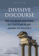 Divisive Discourse: The Extreme Rhetoric of Contemporary American Politics