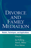 Divorce and Family Mediation: Models, Techniques, and Applications