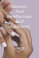 Divorce and Re-Marriage God Approved