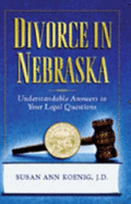 Divorce in Nebraska: Understandable Answers to Your Legal Questions