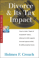 Divorce & Its Tax Impact: How to Claim "Head of Household" Status, Alimony & Child Support, Innocent Spouse Relief, & Settle Property Issues