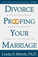 Divorce-Proofing Your Marriage: 10 Lies That Lead to Divorce and 10 Truths That Will Stop It - Mintle, Linda, Dr.